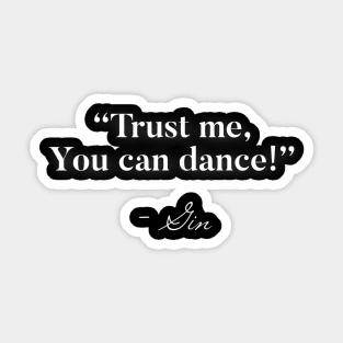 Trust me you can dance Gin Sticker